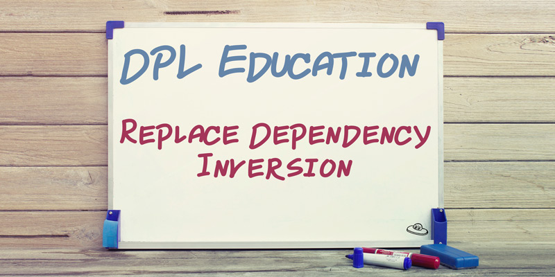 Replace Dependency Inversion - Don't Panic Labs